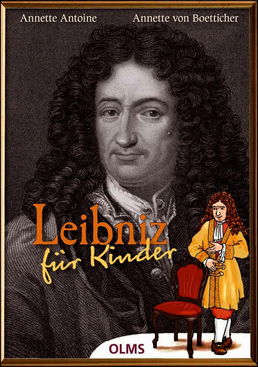 Cover: 9783487088204 | Leibniz für Kinder | Annette Antoine (u. a.) | Buch | Olms Junior