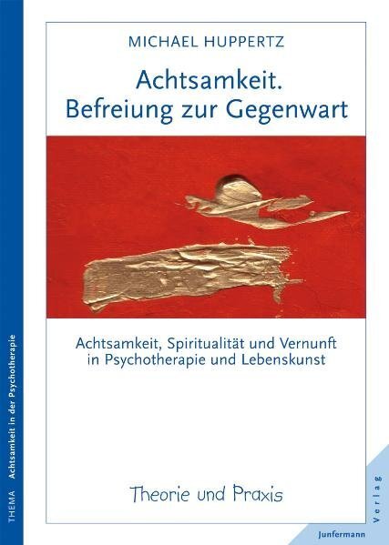 Cover: 9783873877276 | Achtsamkeit. Befreiung zur Gegenwart | Michael Huppertz | Taschenbuch