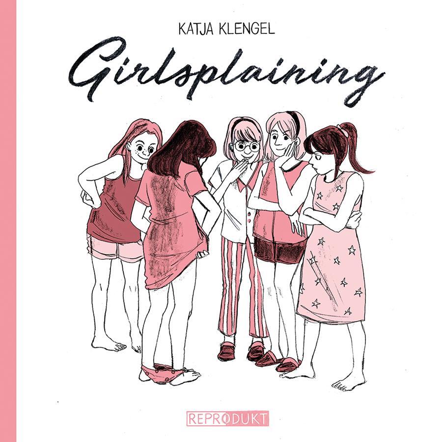 Cover: 9783956401602 | Girlsplaining | Katja Klengel | Buch | Deutsch | 2018 | Reprodukt