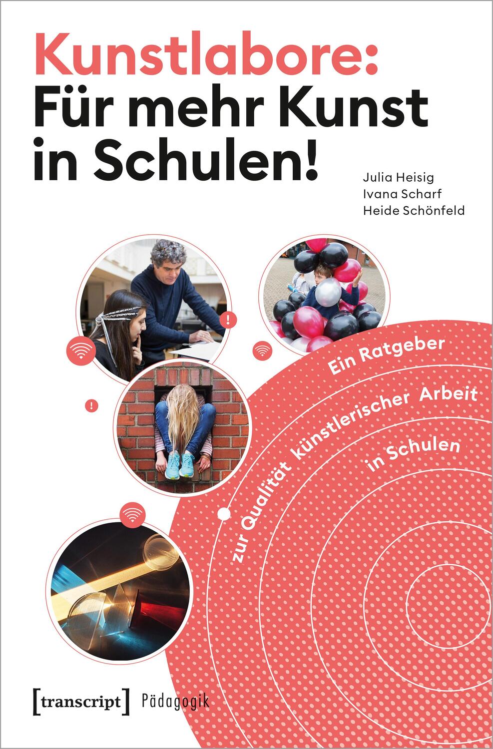Cover: 9783837649857 | Kunstlabore: Für mehr Kunst in Schulen! | Julia Heisig (u. a.) | Buch