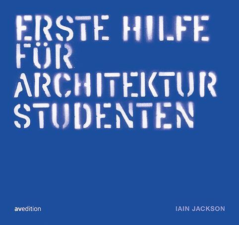 Cover: 9783899862225 | Erste hilfe für Architekturstudenten | Iain Jackson | Buch | Deutsch