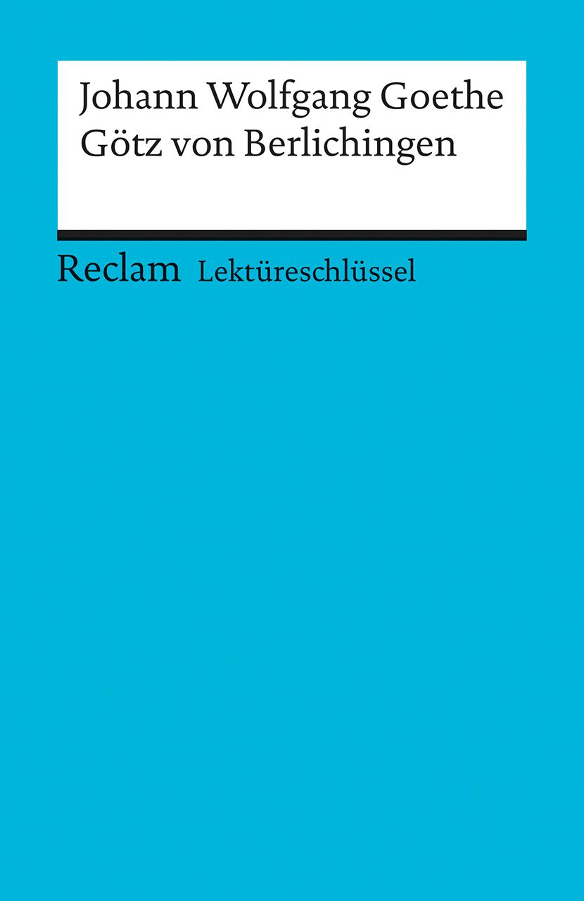 Cover: 9783150153314 | Götz von Berlichingen. Lektüreschlüssel für Schüler | Goethe | Buch