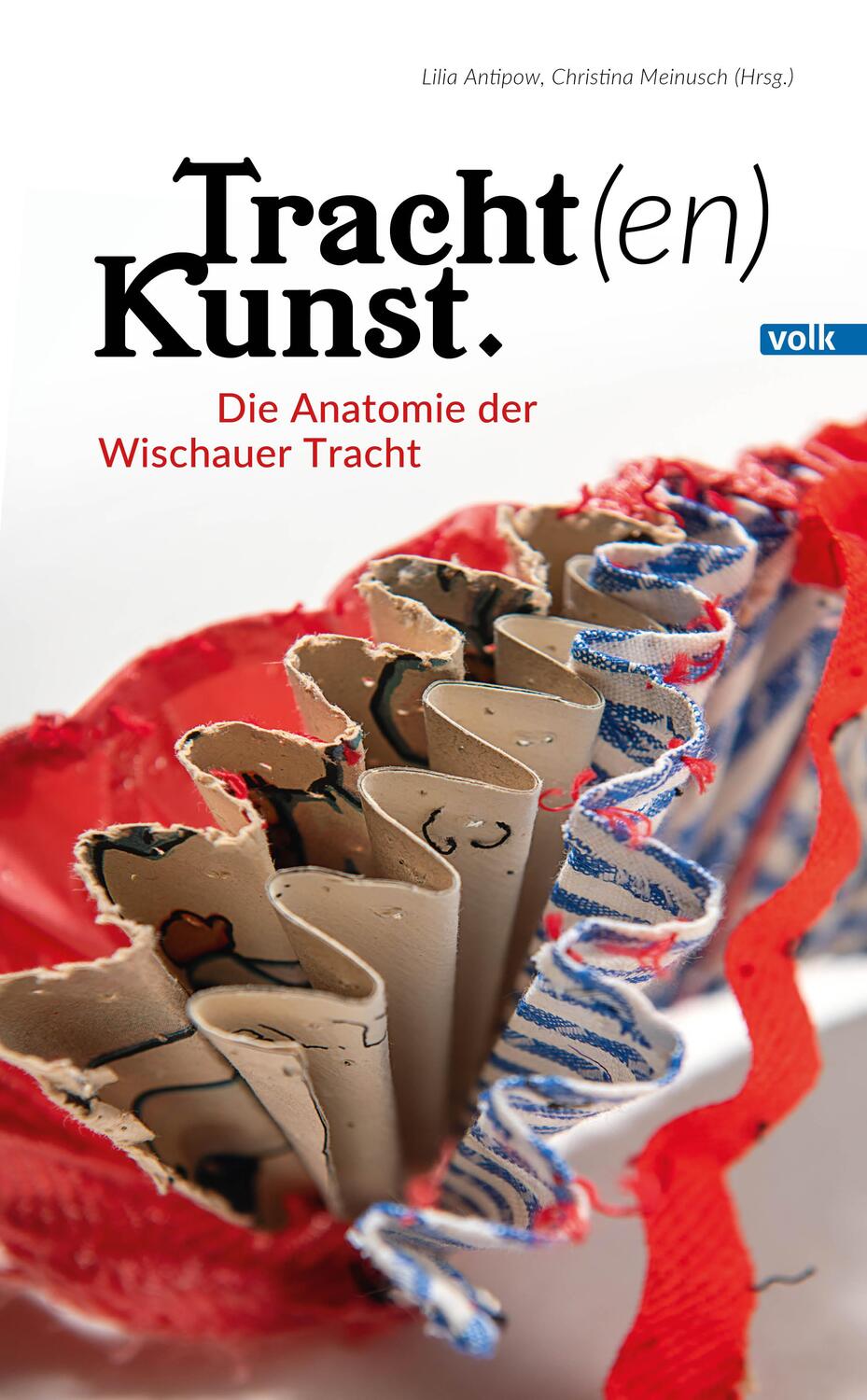 Cover: 9783862225019 | Tracht(en)Kunst | Die Anatomie der Wischauer Tracht | Antipow (u. a.)