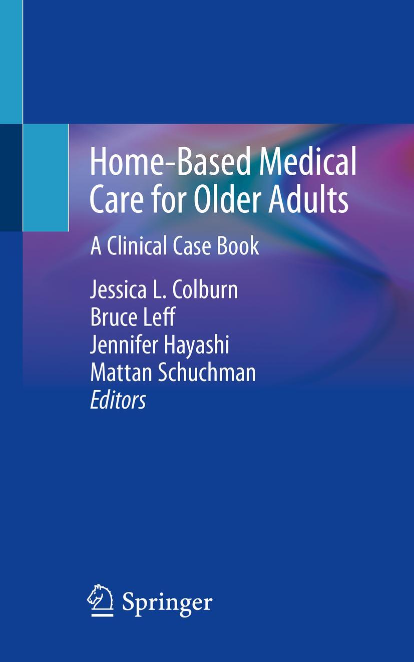 Cover: 9783030234829 | Home-Based Medical Care for Older Adults | A Clinical Case Book | Buch