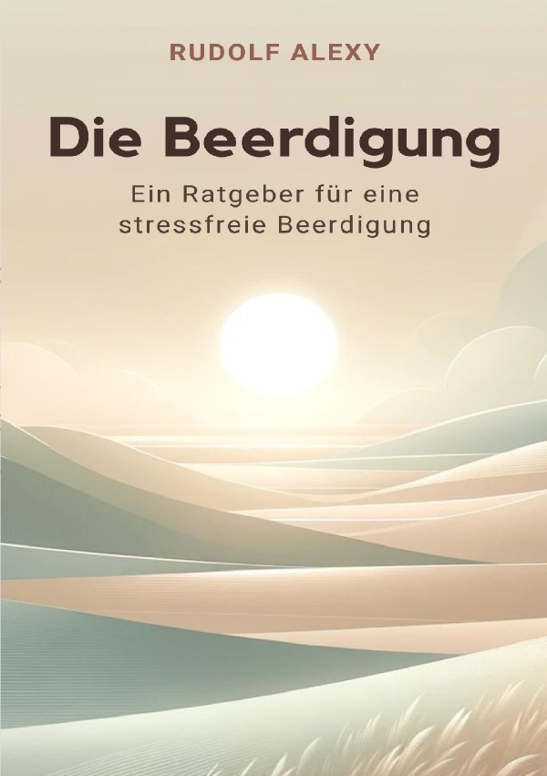 Cover: 9783759827920 | Die Beerdigung | Ein Ratgeber für eine stressfreie Beerdigung. DE