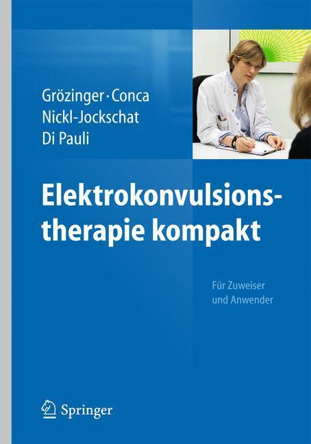 Cover: 9783642256288 | Elektrokonvulsionstherapie kompakt | Für Zuweiser und Anwender | Buch