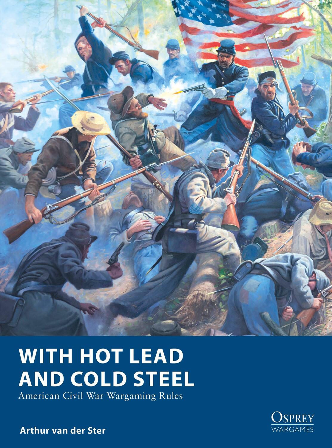 Cover: 9781472860002 | With Hot Lead and Cold Steel | American Civil War Wargaming Rules