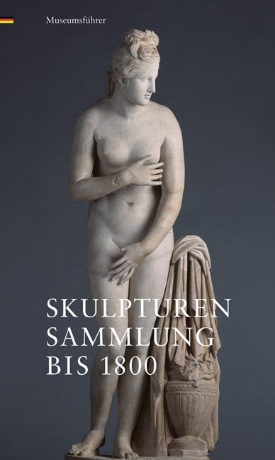 Cover: 9783954985388 | Skulpturensammlung bis 1800 | Museumsführer | Dresden (u. a.) | Buch