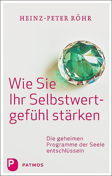 Cover: 9783843613293 | Wie Sie Ihr Selbstwertgefühl stärken | Heinz-Peter Röhr | Taschenbuch