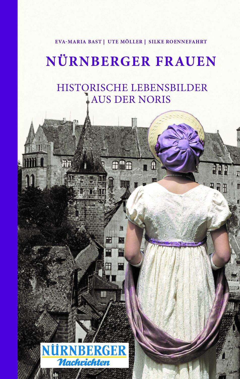 Cover: 9783946581772 | Nürnberger Frauen | Historische Lebensbilder aus der Noris | Buch