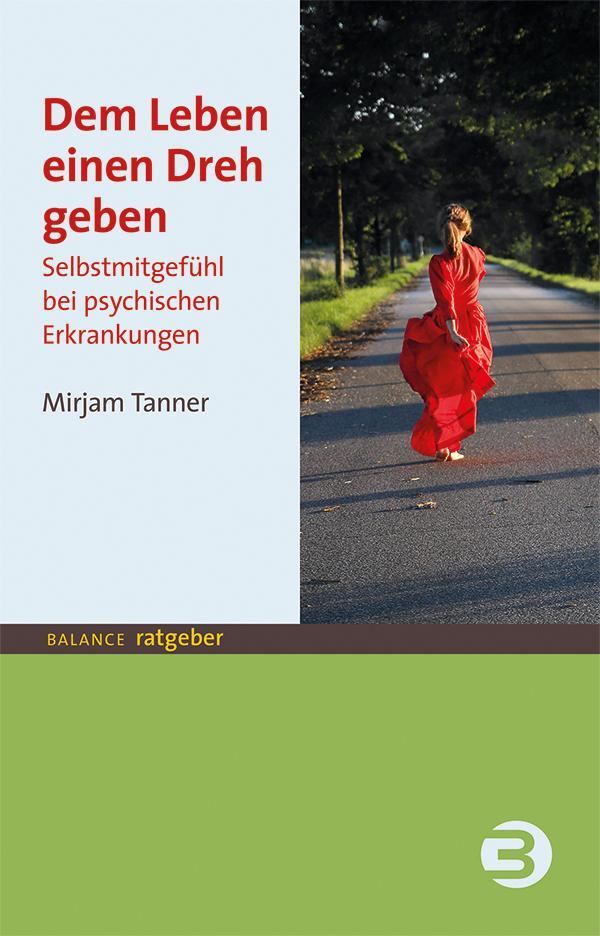Cover: 9783867392006 | Dem Leben einen Dreh geben | Mirjam Tanner | Taschenbuch | 192 S.