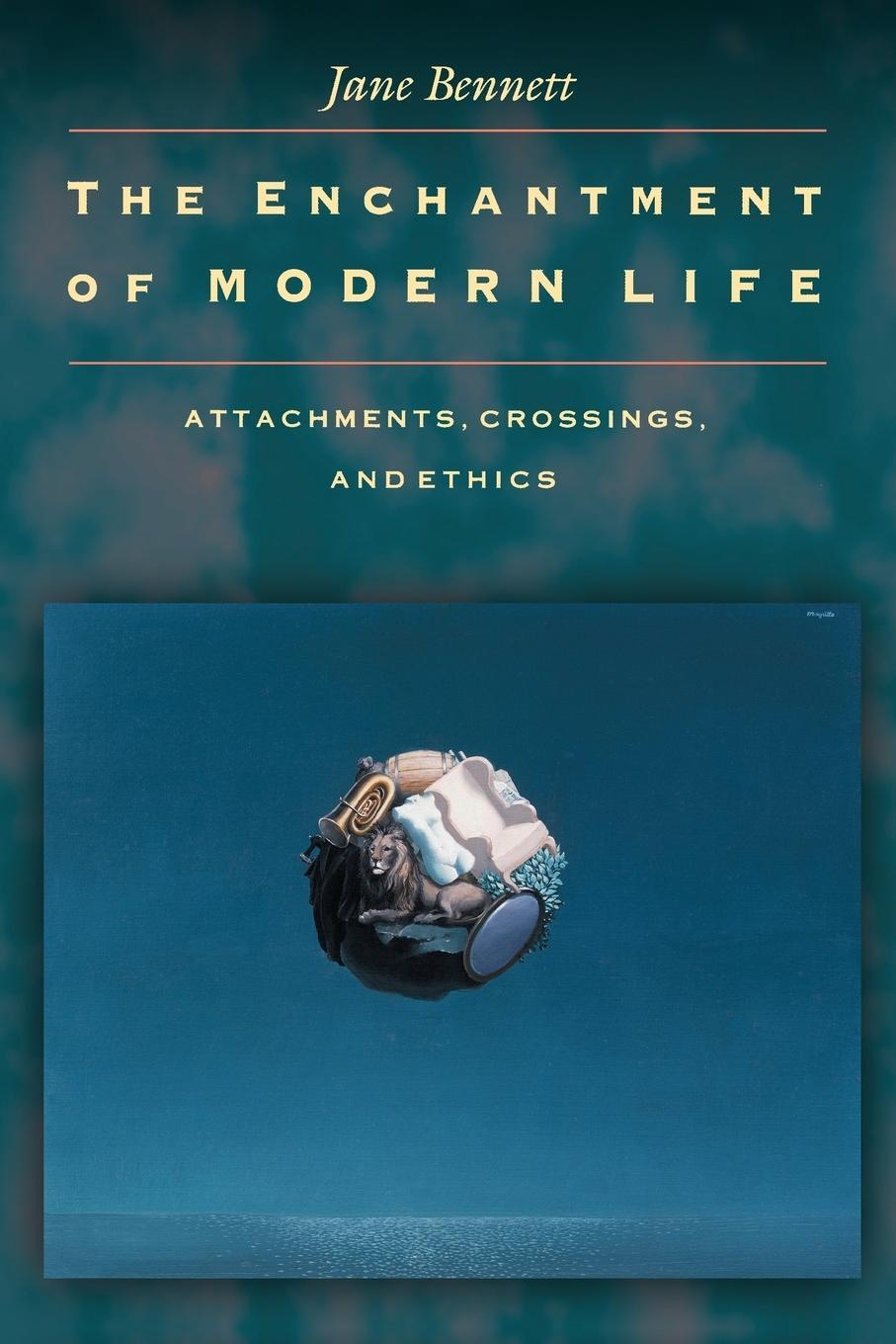 Cover: 9780691088136 | The Enchantment of Modern Life | Attachments, Crossings, and Ethics