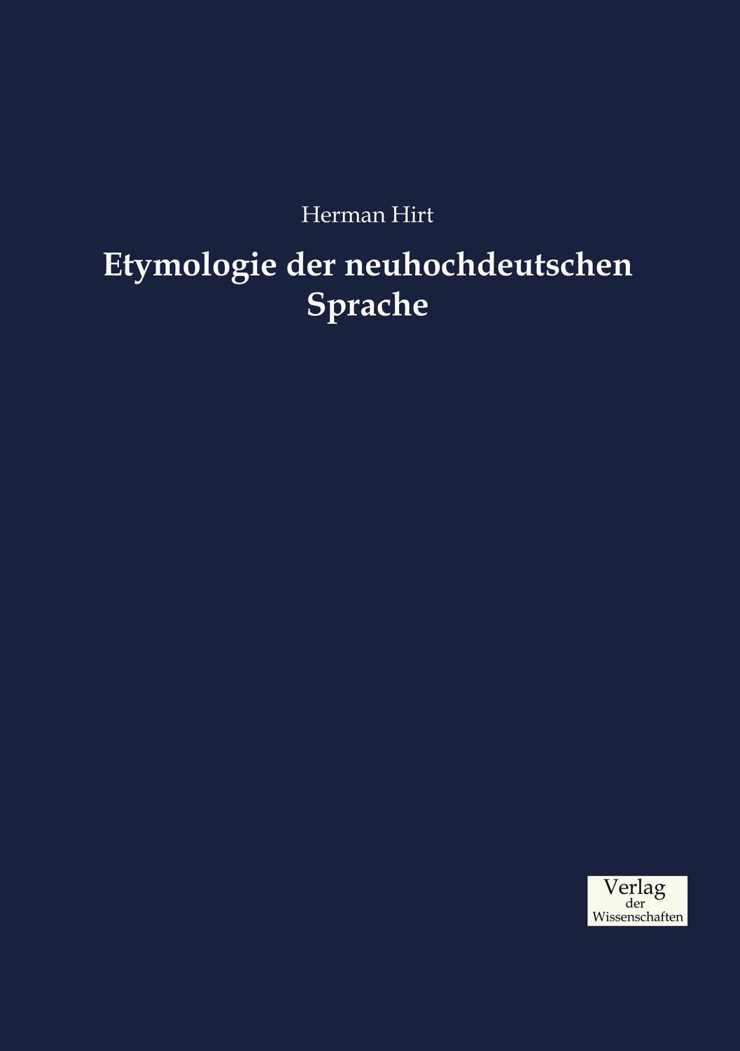 Cover: 9783957006868 | Etymologie der neuhochdeutschen Sprache | Herman Hirt | Taschenbuch