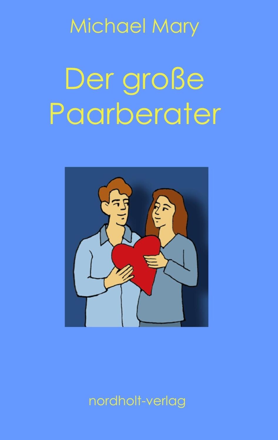 Cover: 9783926967916 | Der große Paarberater | Michael Mary | Taschenbuch | Nordholt