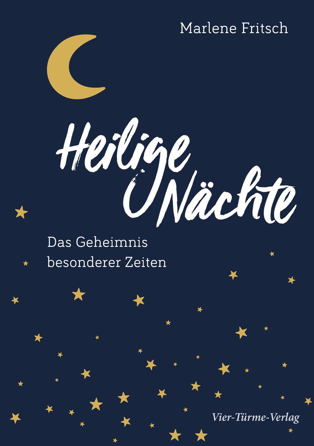 Cover: 9783736504622 | Heilige Nächte | Das Geheimnis besonderer Zeiten | Marlene Fritsch