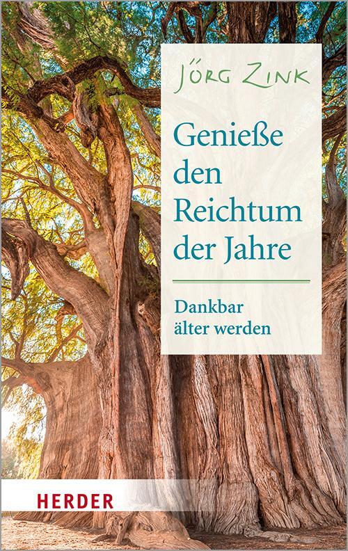 Cover: 9783451032677 | Genieße den Reichtum der Jahre | Dankbar älter werden | Jörg Zink