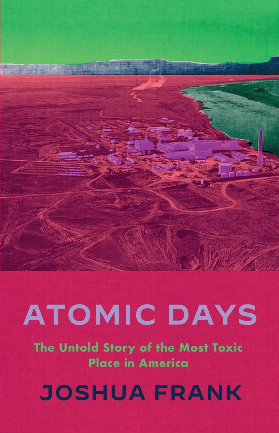Cover: 9781642598285 | Atomic Days | The Untold Story of the Most Toxic Place in America