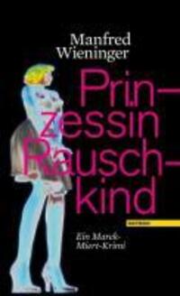 Cover: 9783852186269 | Prinzessin Rauschkind | Ein Marek-Miert-Krimi | Manfred Wieninger
