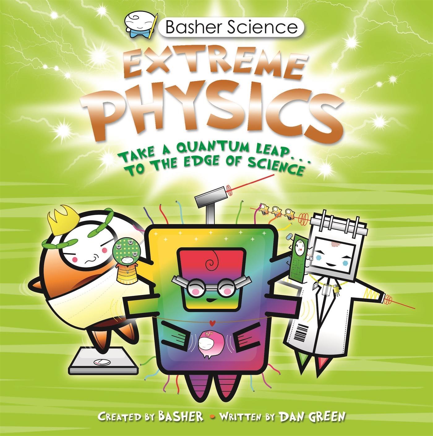 Cover: 9780753449363 | Basher Science: Extreme Physics | Dan Green | Taschenbuch | Englisch