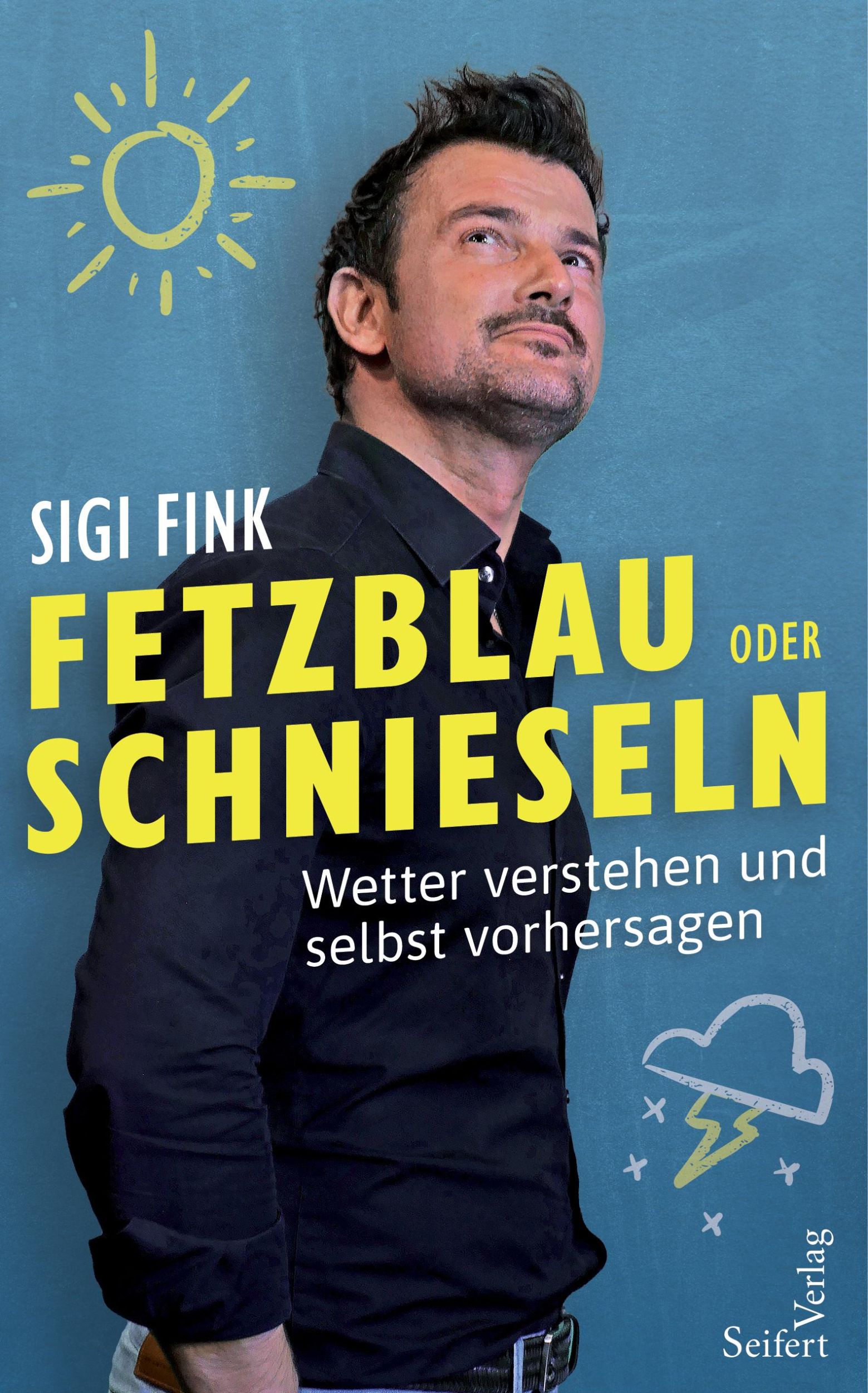 Cover: 9783904123877 | Fetzblau oder Schnieseln | Wetter verstehen und selbst vorhersagen