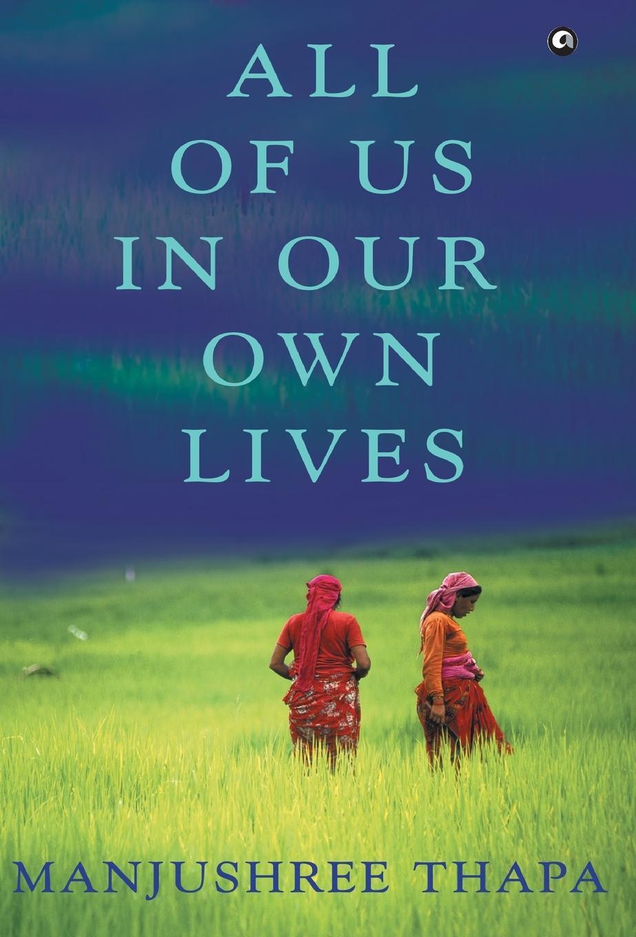 Cover: 9789382277118 | ALL OF US IN OUR OWN LIVES | Manjushree Thapa | Buch | Englisch | 2018