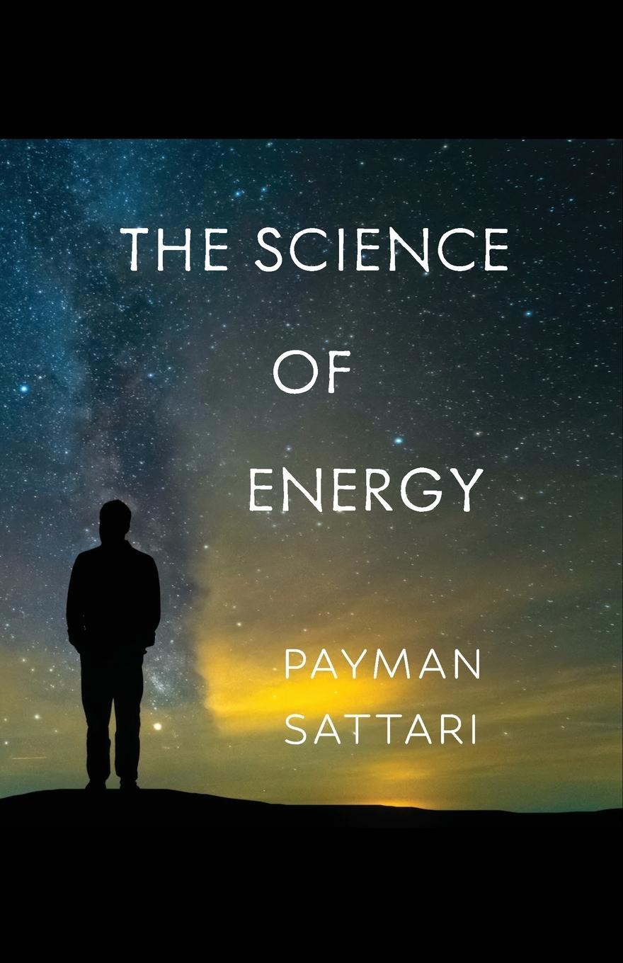 Cover: 9798989627516 | The Science of Energy | Payman Sattari | Taschenbuch | Paperback