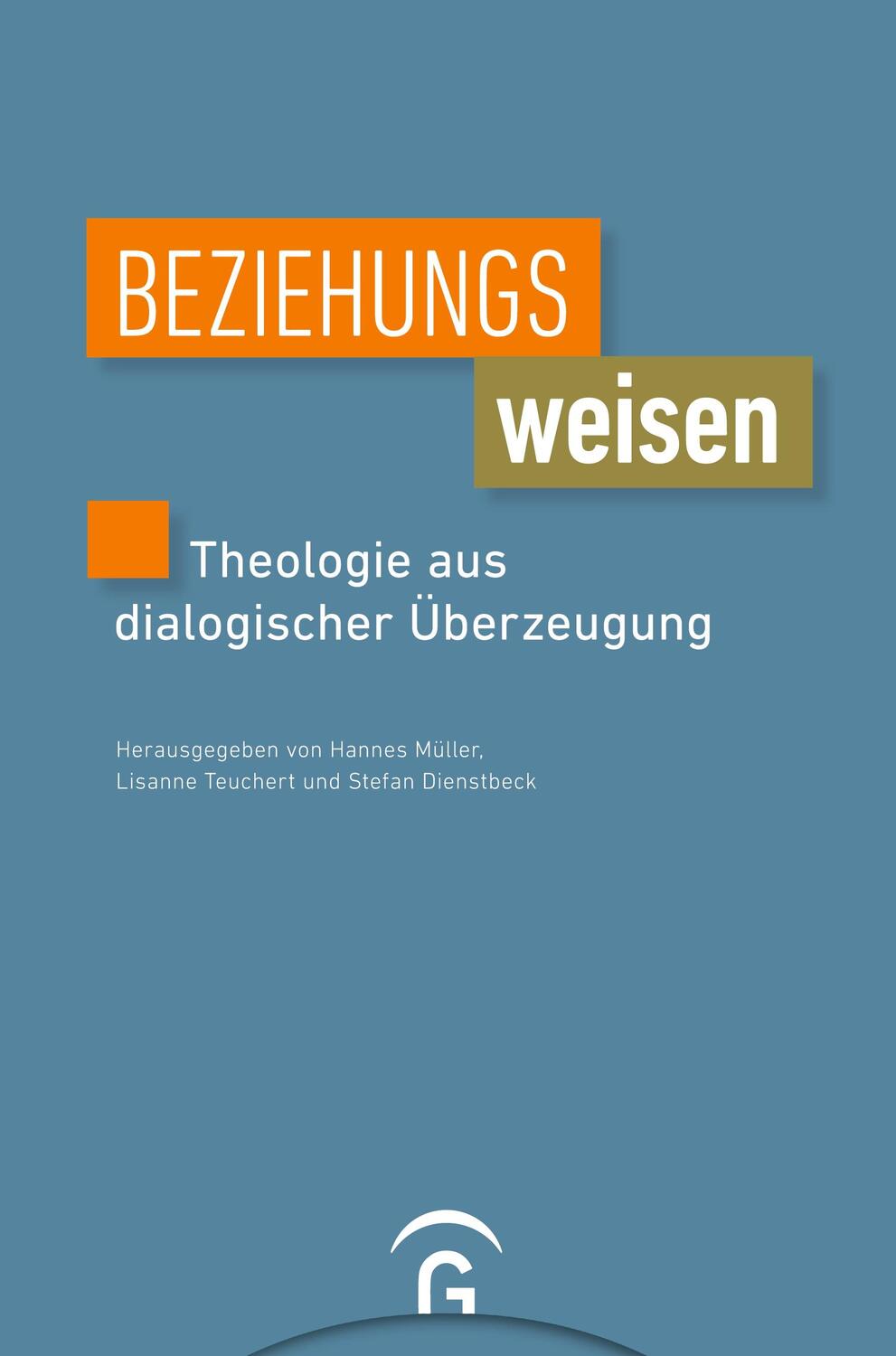 Cover: 9783579074658 | Beziehungsweisen | Theologie aus dialogischer Überzeugung | Buch