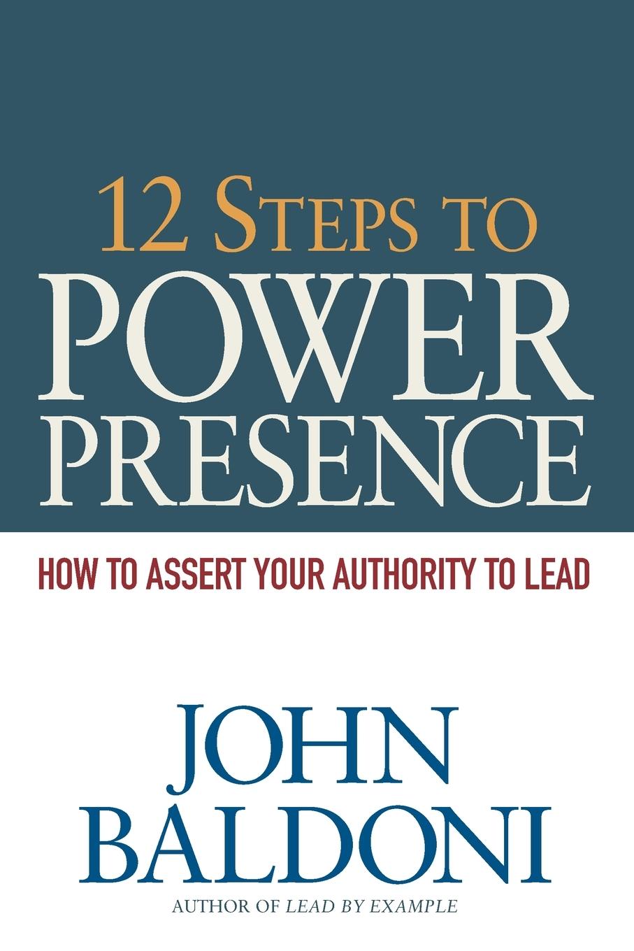 Cover: 9780814416914 | 12 Steps to Power Presence | How to Assert Your Authority to Lead