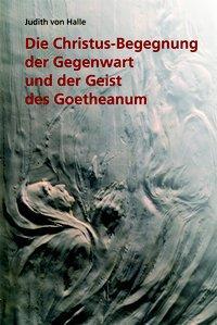 Cover: 9783037690260 | Die Christus-Begegnung der Gegenwart und der Geist des Goetheanum