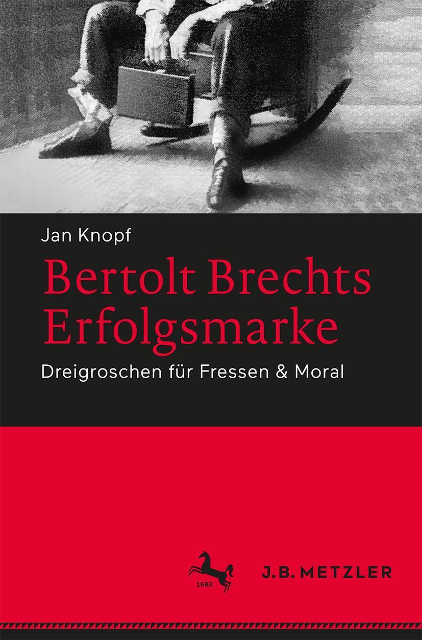 Cover: 9783476045706 | Bertolt Brechts Erfolgsmarke | Dreigroschen für Fressen &amp; Moral | Buch