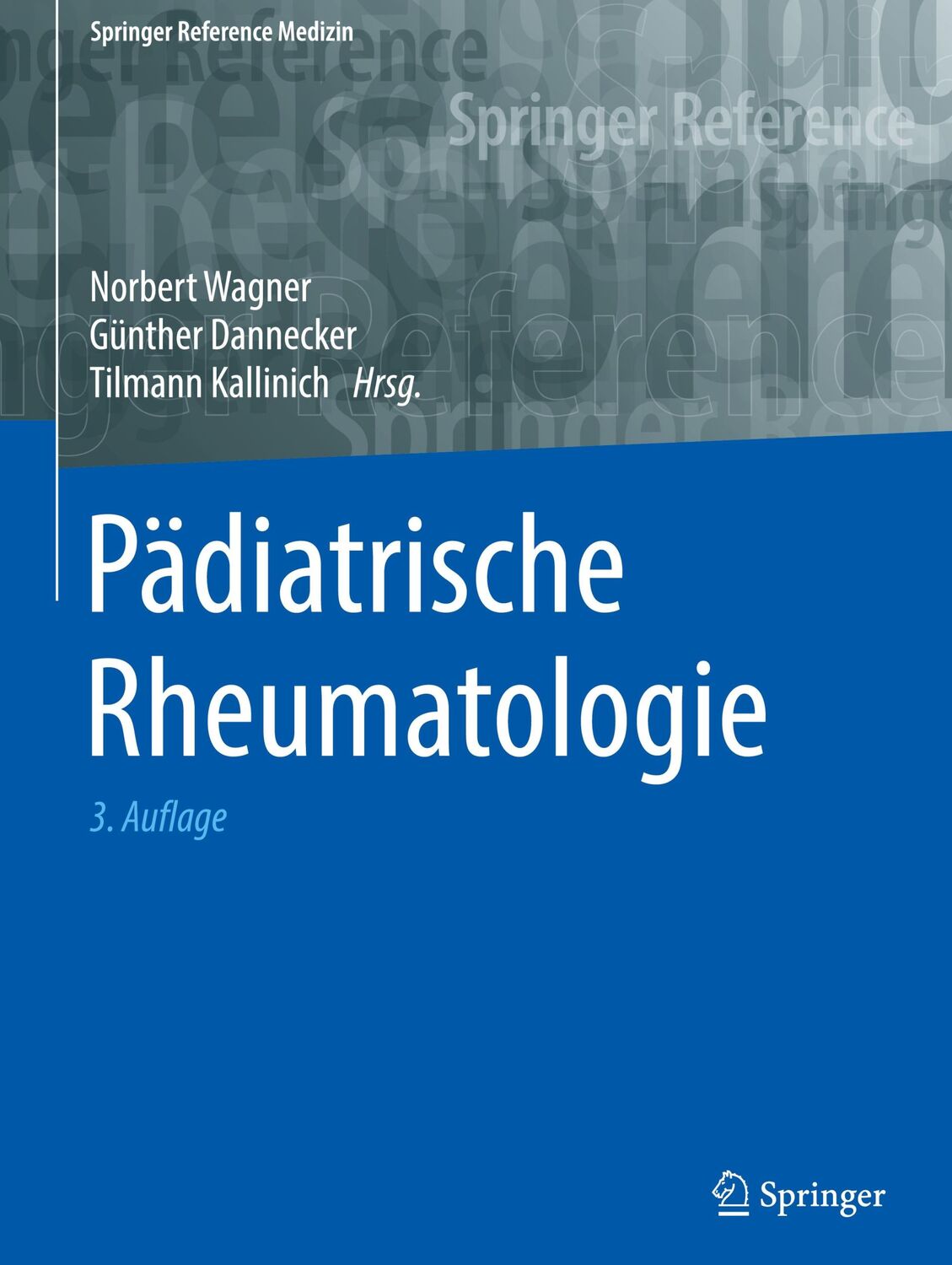 Cover: 9783662604090 | Pädiatrische Rheumatologie | Norbert Wagner (u. a.) | Buch | XVIII