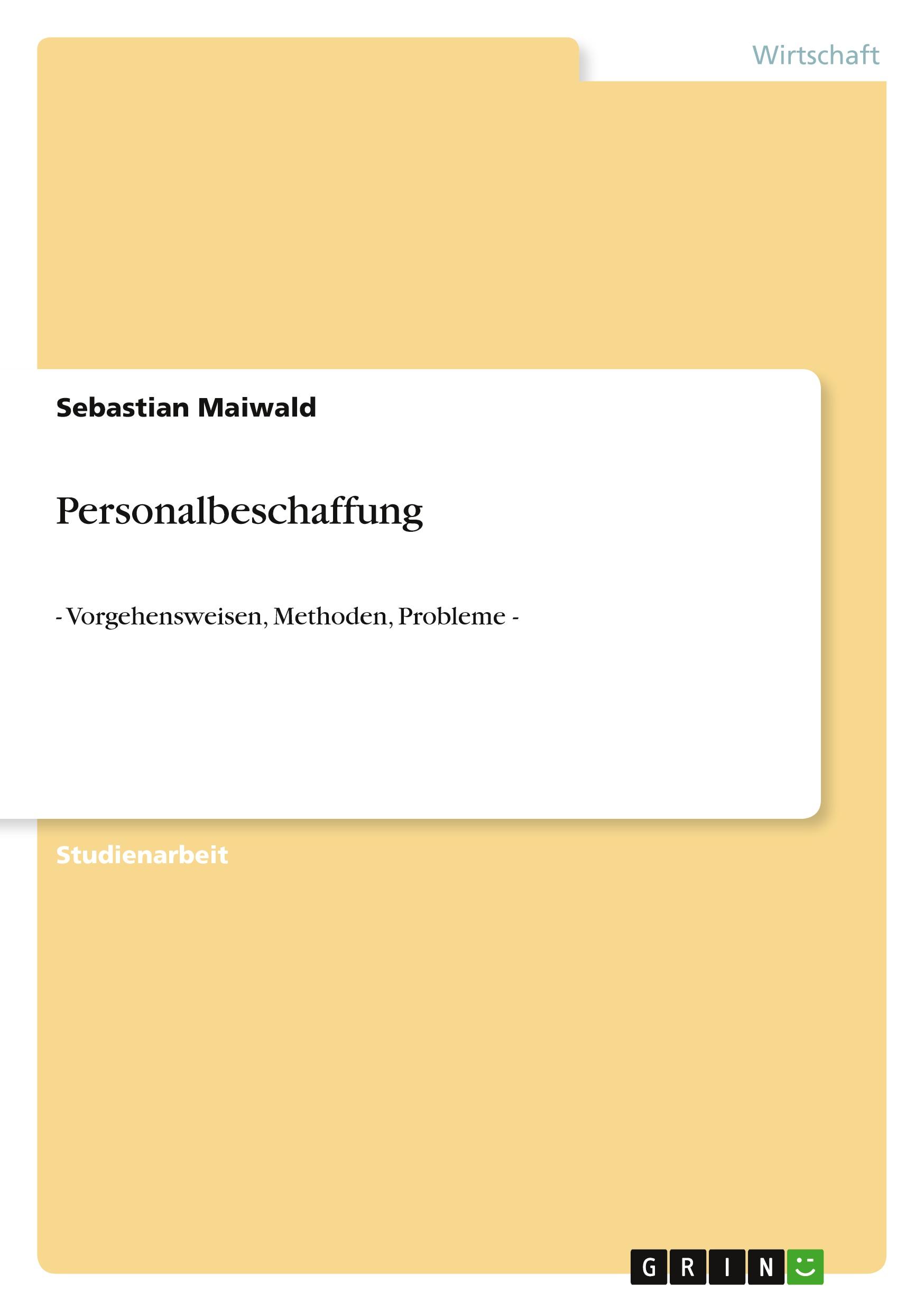 Cover: 9783640556441 | Personalbeschaffung | - Vorgehensweisen, Methoden, Probleme - | Buch