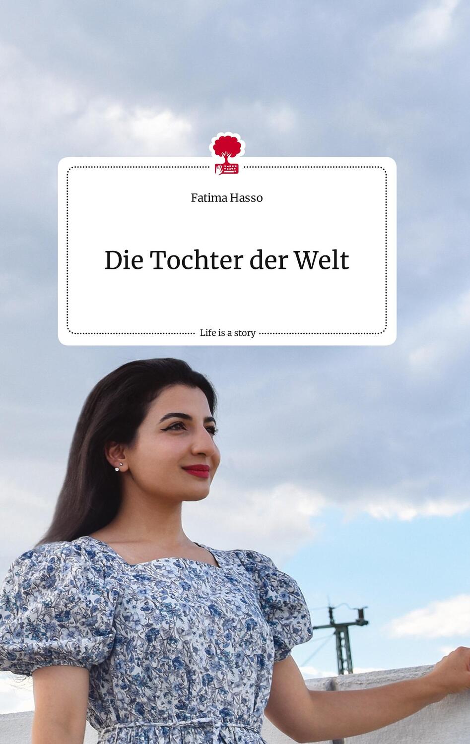 Cover: 9783710814112 | Die Tochter der Welt. Life is a Story - story.one | Fatima Hasso