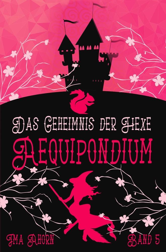 Cover: 9783754623763 | Aequipondium: Das Geheimnis der Hexe | Ima Ahorn | Taschenbuch | 2021