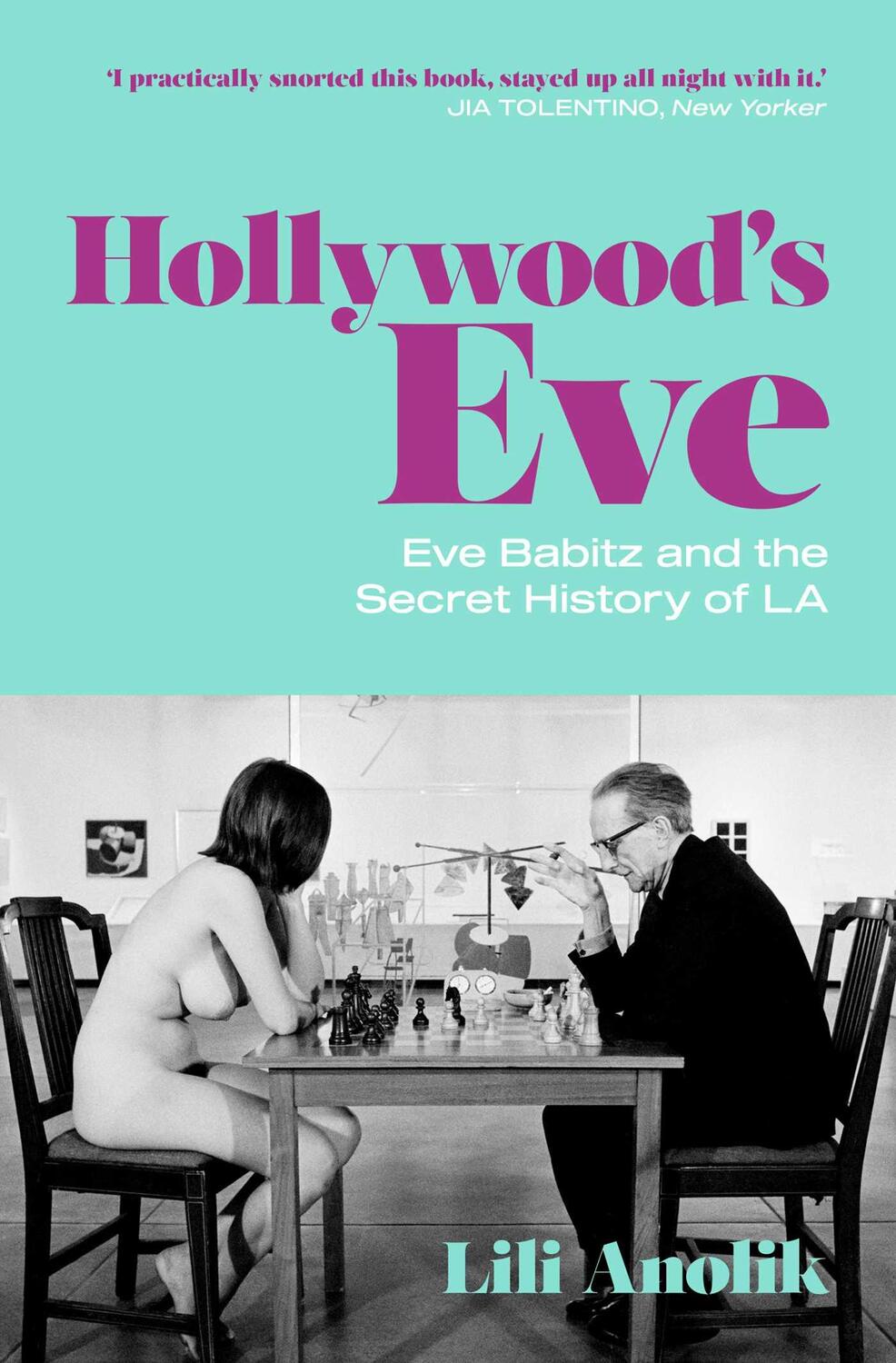 Cover: 9781471190247 | Hollywood's Eve | Eve Babitz and the Secret History of L.A. | Anolik