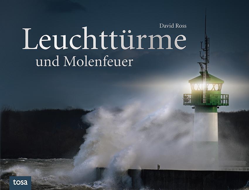 Cover: 9783863133504 | Leuchttürme und Molenfeuer | Lichtzeichen der Meere | David Ross