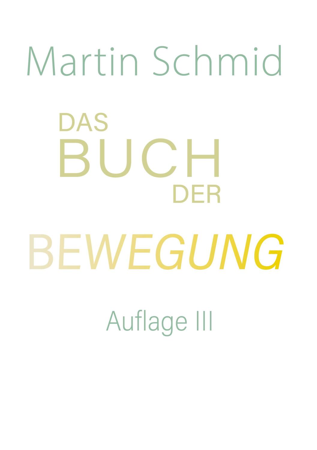 Cover: 9783906318493 | Das Buch der Bewegung | Auflage III | Martin Schmid | Taschenbuch