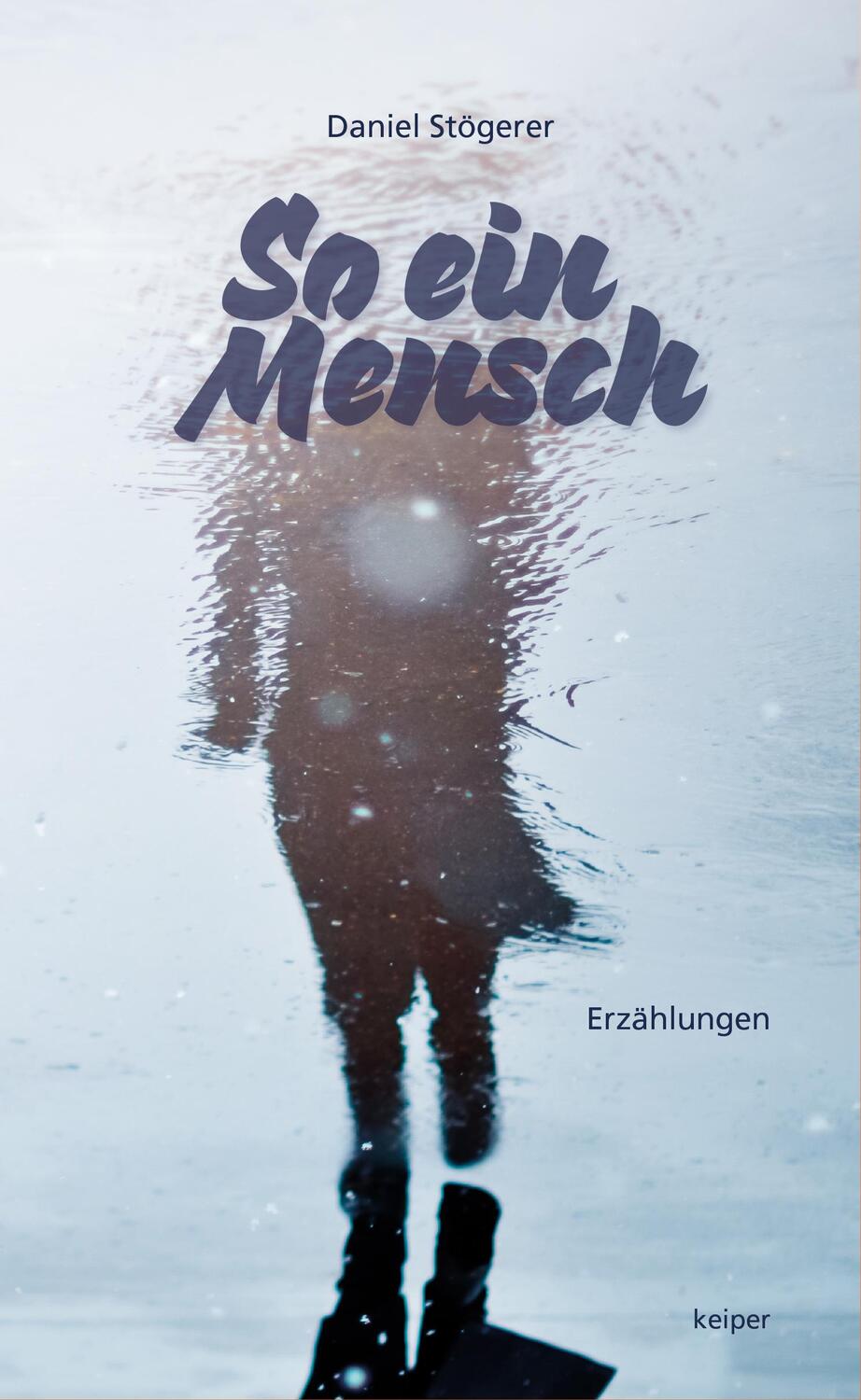 Cover: 9783903322998 | So ein Mensch | Daniel Stögerer | Buch | 140 S. | Deutsch | 2023