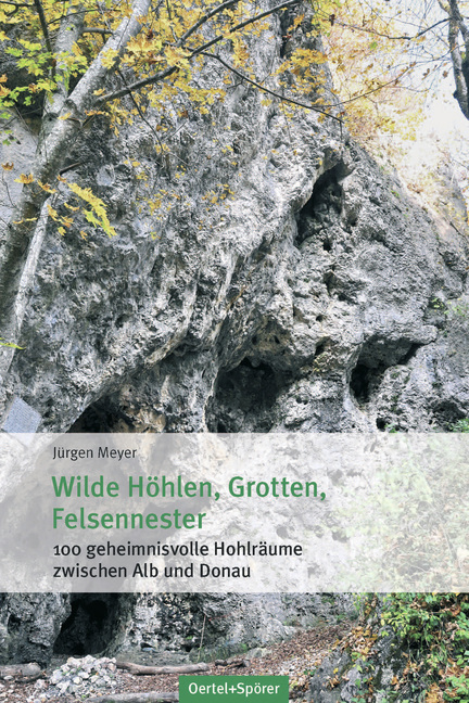 Cover: 9783886274796 | Wilde Höhlen, Grotten, Felsennester | Jürgen Meyer | Taschenbuch