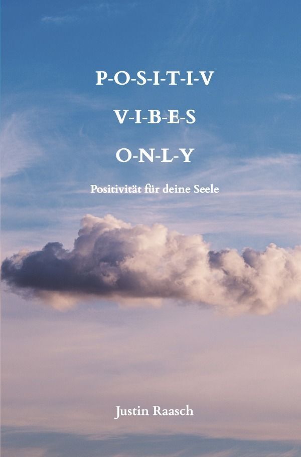 Cover: 9783757562786 | Positiv Vibes Only | Positivität für deine Seele | Justin Raasch