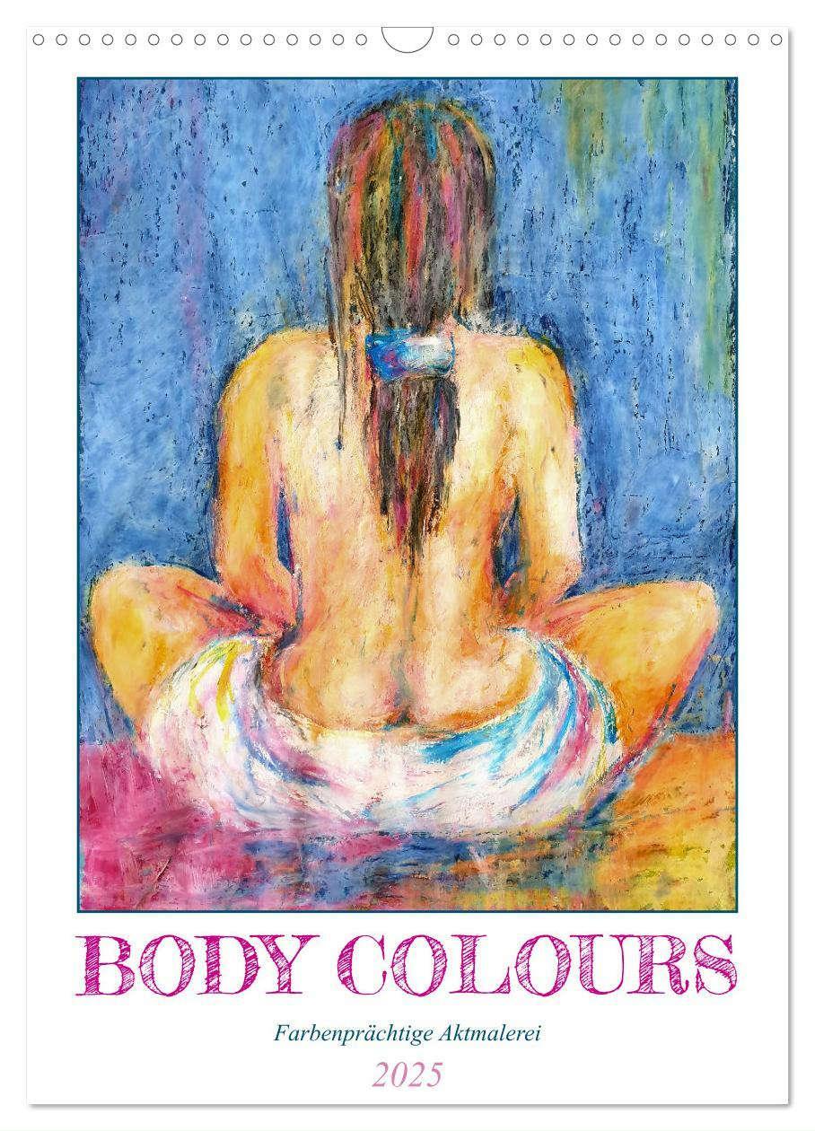 Cover: 9783435859535 | Body Colours - Farbenprächtige Aktmalerei (Wandkalender 2025 DIN A3...