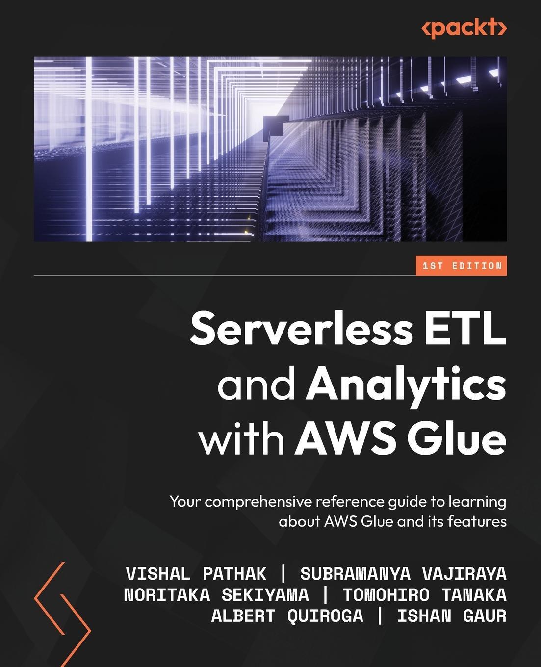 Cover: 9781800564985 | Serverless ETL and Analytics with AWS Glue | Subramanya Vajiraya