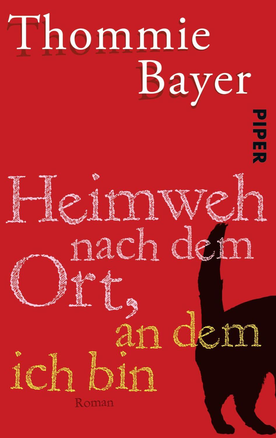 Cover: 9783492301558 | Heimweh nach dem Ort, an dem ich bin | Thommie Bayer | Taschenbuch