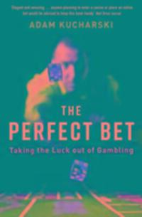 Cover: 9781781255476 | The Perfect Bet | Taking the Luck out of Gambling | Adam Kucharski