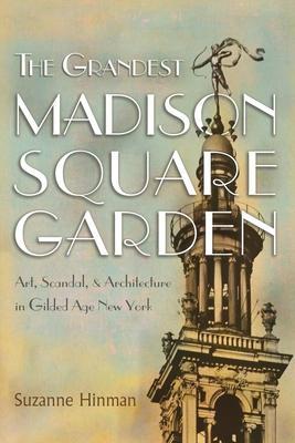 Cover: 9780815611103 | The Grandest Madison Square Garden | Suzanne Hinman | Buch | Gebunden