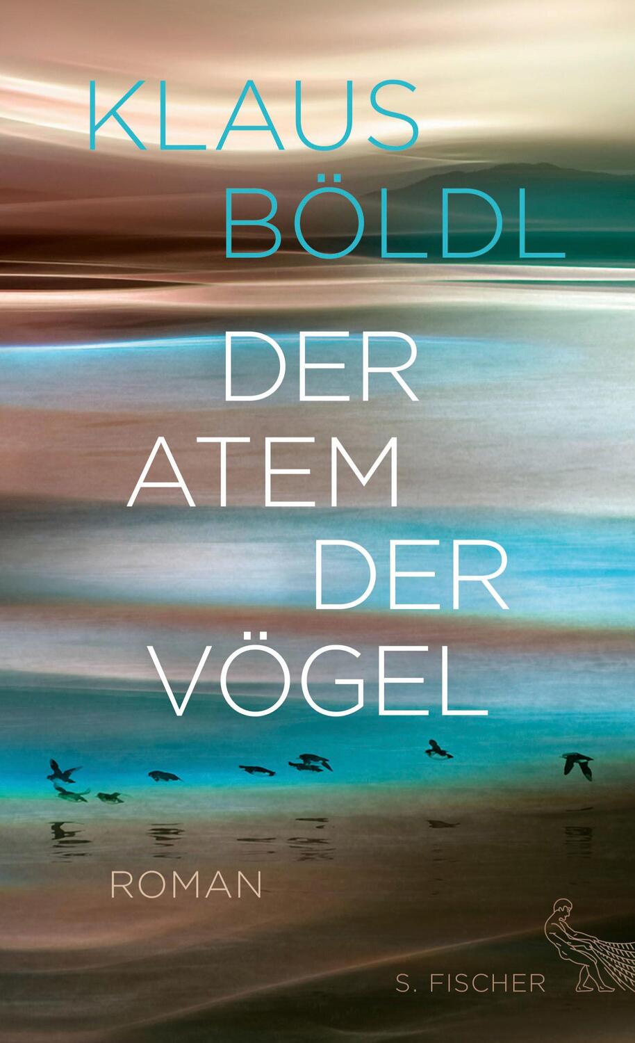 Cover: 9783103972702 | Der Atem der Vögel | Klaus Böldl | Buch | Deutsch | 2017 | S. FISCHER