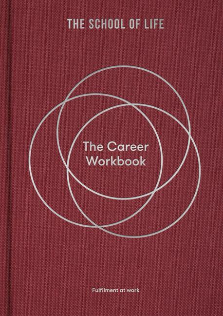 Cover: 9781915087058 | The Career Workbook | Fulfilment at Work | The School of Life | Buch