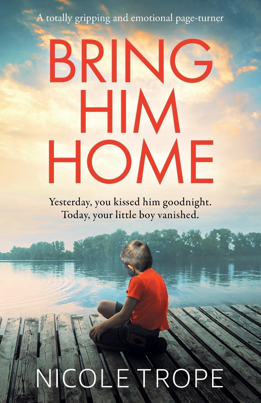 Cover: 9781838889753 | Bring Him Home | A totally gripping and emotional page-turner | Trope