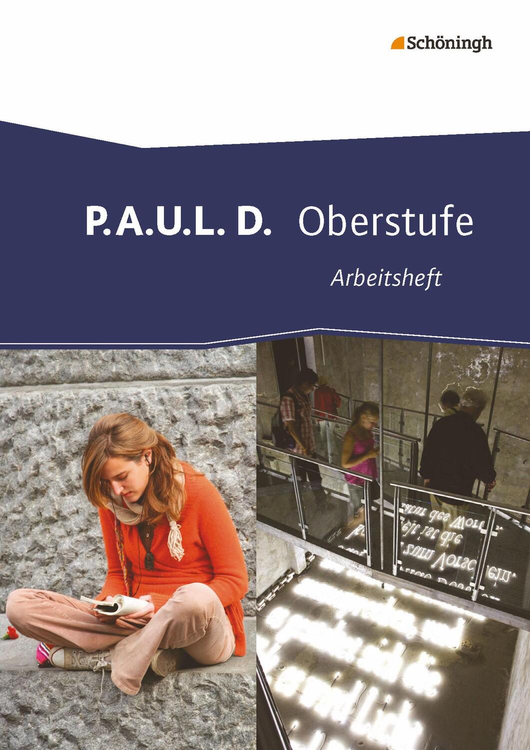Cover: 9783140282628 | P.A.U.L. D. (Paul). Arbeitsheft. Oberstufe | Taschenbuch | Deutsch