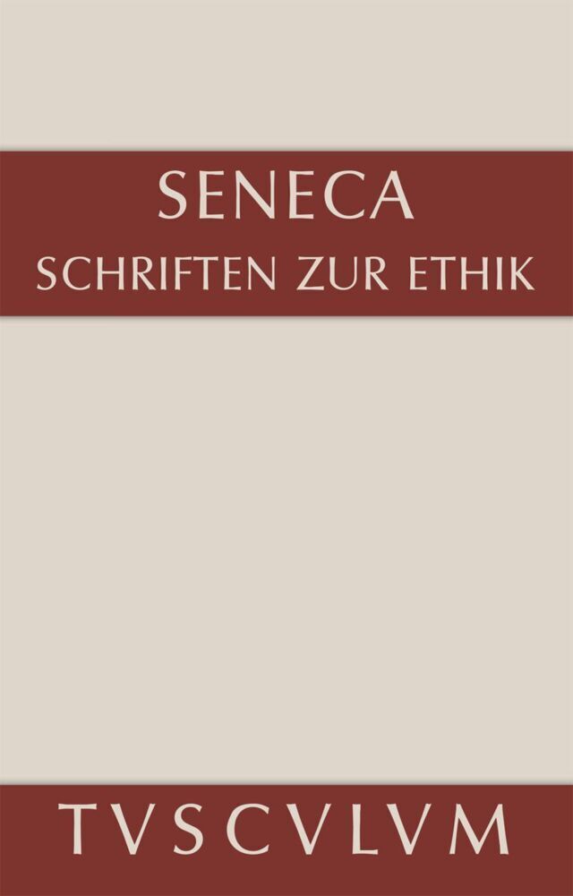 Cover: 9783050054643 | Schriften zur Ethik | Die kleinen Dialoge. Latein.-Dtsch | Seneca